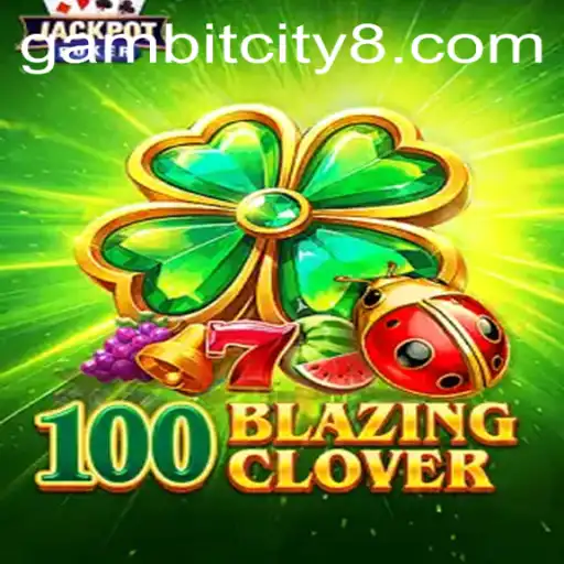 Unveiling 100BlazingClover: A New Phenomenon in GAMBIT CITY