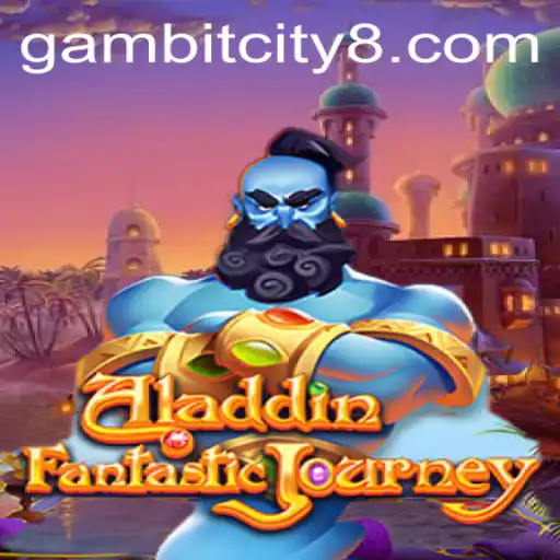 Aladdin's Journey Through Gambit City: A Unique Gaming Experience
