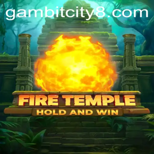 FireTemple - A Deep Dive into the Enthralling World of Gambit City
