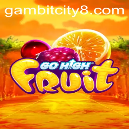 GoHighFruit: Navigating the Lush Terrain of GAMBIT CITY