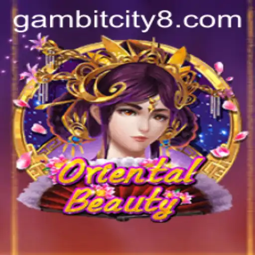 Discover the Enchantment of OrientalBeauty in the Vibrant World of GAMBIT CITY