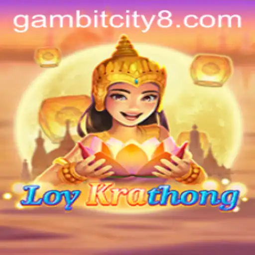 LoyKrathong: Dive into the Mystical World of GAMBIT CITY