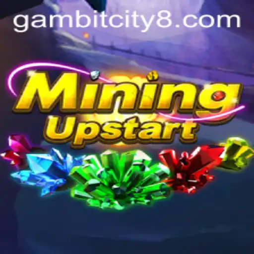Unveiling the Thrills of MiningUpstart: Venture into Gambit City
